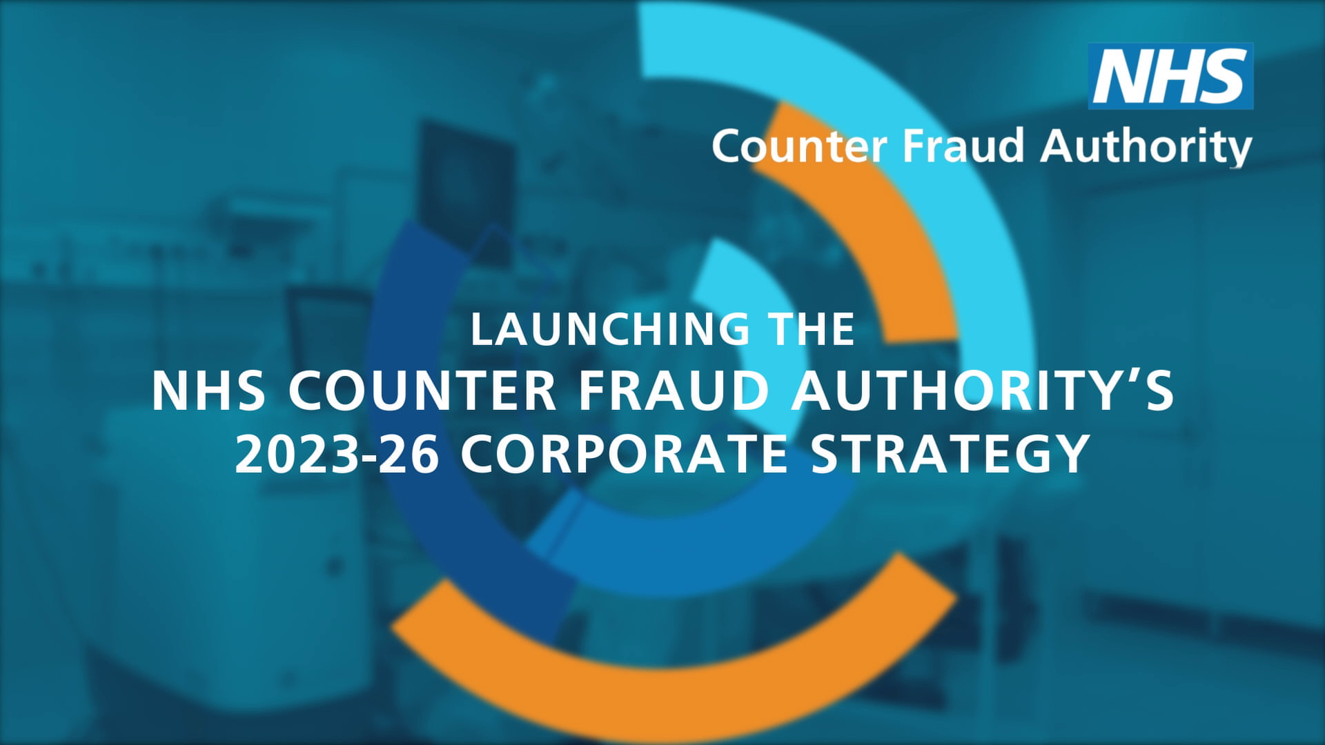 Image showing the words launching the NHS counter fraud authority's 2023-26 corpotate strategy